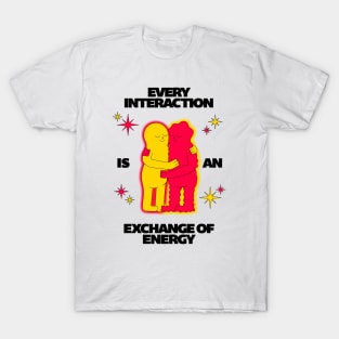 Every interaction T-Shirt